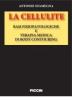 La cellulite. Basi fisiopatologiche e terapia medica di body contouring