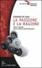 La passione e la ragione. Fonti e metodi dello storico contemporaneo