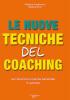 Le nuove tecniche del coaching. Per favorire la crescita personale in azienda