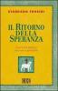 Il ritorno della speranza. Una nuova teologia, una nuova spiritualit�