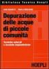 Depurazione delle acque di piccole comunit�. Tecniche naturali e tecniche impiantistiche