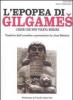 L' epopea di Gilgames. L'eroe che non voleva morire