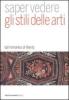 Saper vedere gli stili delle arti. Dal romanico al liberty