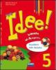 Idee. Volume unico. Per la 5� classe della Scuola elementare