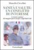 Sanit� e salute: un conflitto d'interesse. I sistemi sanitari dei maggiori paesi europei e degli Stati Uniti