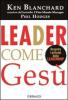 Leader come Ges�. Lezioni dal pi� grande leader di tutti i tempi
