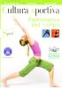 Cultura sportiva. Padronanza del corpo. Con espansione online. Per le Scuole superiori