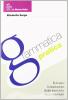 Grammatica pratica. Lessico, comunicazione, testi e abilit�. Per le Scuole superiori