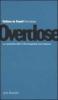 Overdose. La societ� dell'informazione eccessiva