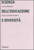 Scienza dell'educazione e diversit�. Teorie e pratiche educative