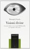 Visioni divine. La teoria della conoscenza di Malebranche tra Agostino e Descartes