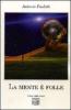 La mente � folle