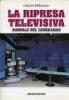 La ripresa televisiva. Manuale del cameraman