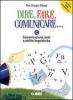 Dire fare comunicare... Vol. C: Comunicazione, testi e abilit� lin guistiche. Con portfolio delle competenze. Con espansione online. Per la Scuola media