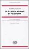 La consolazione di filosofia. Testo latino a fronte