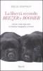 La libert� secondo Beezer e Boomer. Come i miei due labrador mi hanno insegnato la vita
