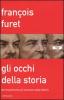 Gli occhi della storia. Dal totalitarismo all'avventura della libert�