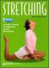 Stretching. Tecniche e metodi, riscaldamento, esercizi, attrezzature