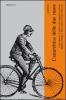L' anarchico delle due ruote. Luigi Masetti: il primo cicloviaggiatore italiano. Milano-Chicago e altre imprese di fine '800