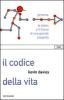 Il codice della vita. Genoma: la storia e il futuro di una grande scoperta