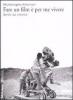 Fare un film � per me vivere. Scritti sul cinema