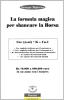 La formula magica per sbancare la borsa. Da 10.000 a 60.000 euro in un anno con i futures