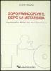 Dopo Francoforte. Dopo la metafisica. J�rgen Habermas, Karl Otto Apel, Hans Georg Gadamer