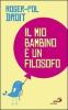 Il mio bambino � un filosofo