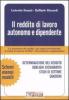 Il reddito di lavoro autonomo e dipendente. La tassazione dei redditi e gli aspetti previdenziali, le novit� in materia di IRAP e di previdenza complementare
