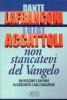 Non stancatevi del Vangelo. Un vescovo e un pap� ai catechisti e agli educatori
