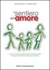 Il sentiero dell'amore. Percorso di auto-ascolto e di crescita personale, di coppia e familiare sulle tracce di Maria