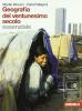 Geografia del ventunesimo secolo. Essenziale. Con espansione online. Per le Scuole superiori