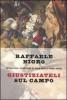 Giustiziateli sul campo. Letteratura e banditismo da Robin Hood ai giorni nostri