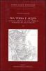Fra terra e acqua. L'azienda risicola di una famiglia veneziana nel delta del Po vol.2