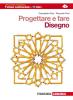 Progettare e fare. Con espansione online. Per la Scuola media. Con CD-ROM
