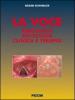 La voce. Fisiologia patologia clinica e terapia