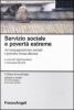 Servizio sociale e povert� estreme. Accompagnamento sociale e persone senza dimora