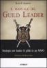 Il manuale del Guild Leader. Strategie per leader di gilda in un MMO