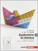 Esploriamo la chimica. Con espansione online. Per gli Ist. tecnici industriali vol.2
