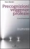 Precognizioni, veggenze, profezie. Con un saggio sul miracolo del sangue di san Gennaro