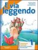 E via leggendo vol. 1 + quaderno vol.1