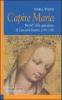 Capire Maria. Nel 60� anniversario delle apparizioni di Casanova Staffora (1947-1956)