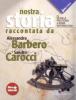 La nostra storia. Con geostoria. Con espansione online. Per le Scuole superiori vol.1