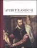 Studi tizianeschi. Annuario della Fondazione Centro studi Tiziano e Cadore vol.3