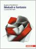 Metodi e fantasia. La poesia delle origini. Antologia per il biennio