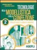 Tecnologie della modellistica e della confezione. Per gli Ist. Professionali per l'industria e l'artigianato vol.2