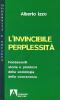L' invincibile perplessit�. Fondamenti, storia e problemi della sociologia della conoscenza