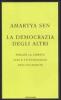 La democrazia degli altri. Perch� la libert� non � un'invenzione dell'Occidente