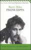 Frank Zappa. La vita e la musica di un uomo �Absolutely free�