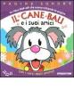 Il cane Bau e i suoi amici. Libro pop-up